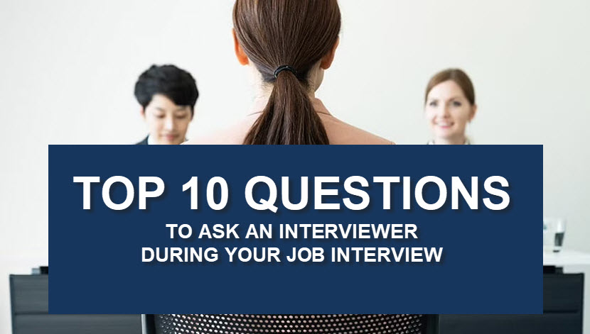 Top 10 Questions to ask an interviewer